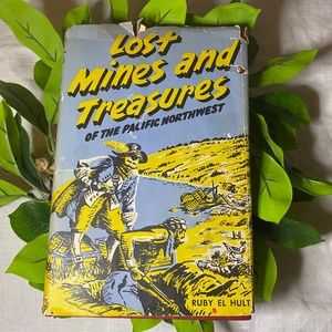 Lost mines and treasures of the Pacific Northwest Book by Ruby El Hult
